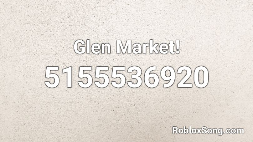 Glen Market! Roblox ID