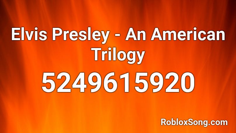 Elvis Presley - An American Trilogy Roblox ID