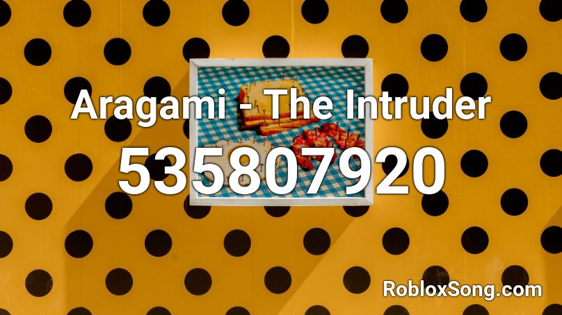 Aragami - The Intruder Roblox ID