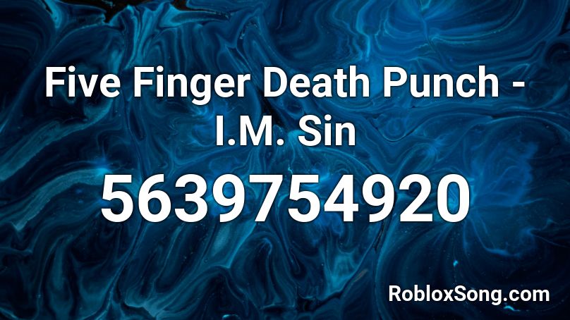 Five Finger Death Punch - I.M. Sin Roblox ID