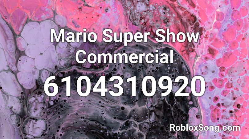 Mario Super Show Commercial Roblox ID
