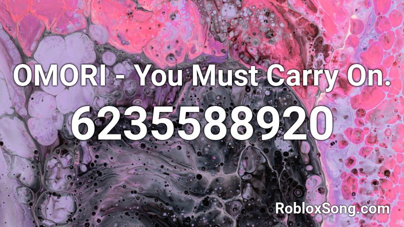 OMORI - You Must Carry On. Roblox ID