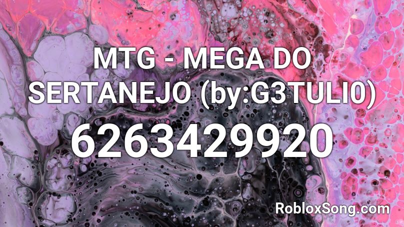MTG - MEGA DO SERTANEJO (by:G3TULI0) Roblox ID