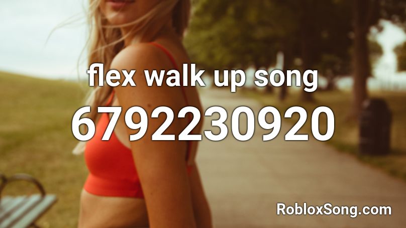 flex walk up song Roblox ID