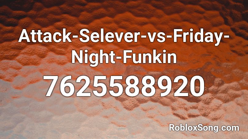 Attack-Selever-vs-Friday-Night-Funkin Roblox ID