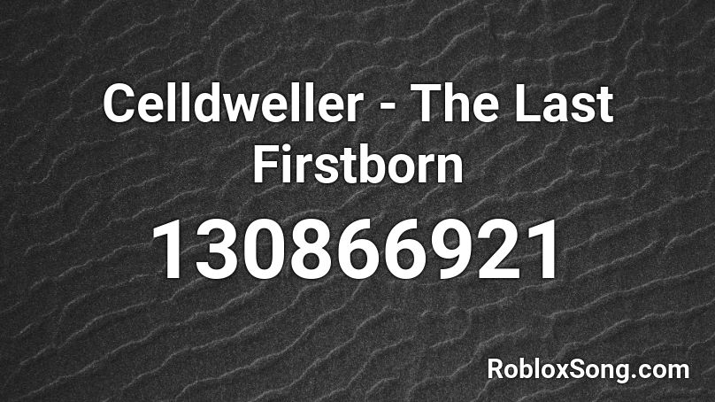 Celldweller - The Last Firstborn Roblox ID