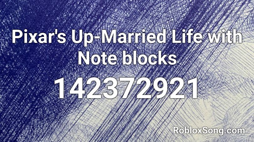 Pixar's Up-Married Life with Note blocks Roblox ID