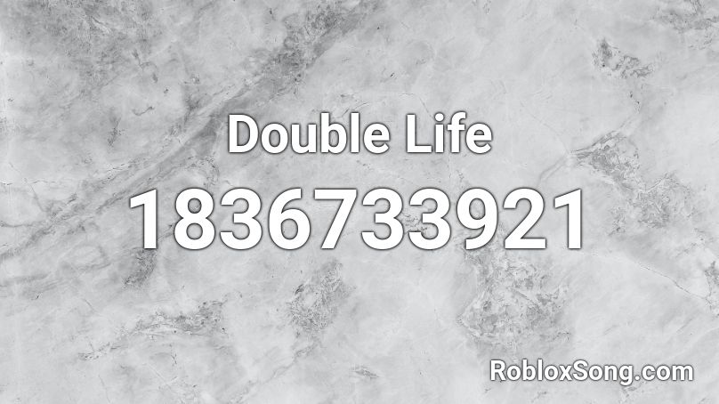 Double Life Roblox ID