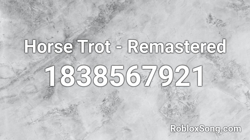 Horse Trot - Remastered Roblox ID