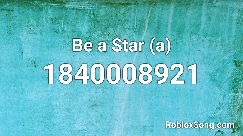 Be a Star (a) Roblox ID