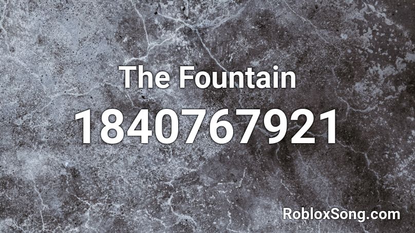 The Fountain Roblox ID