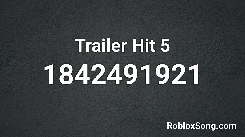 Trailer Hit 5 Roblox ID