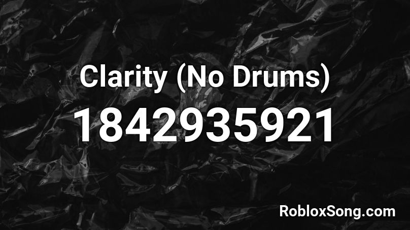 Clarity (No Drums) Roblox ID