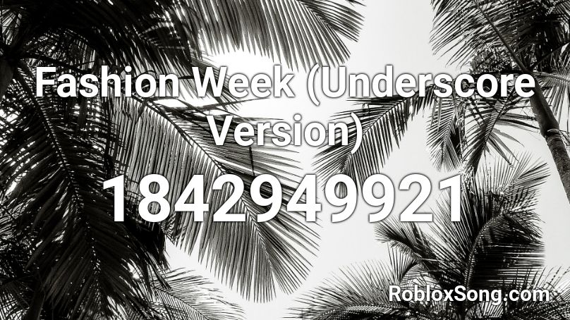 Fashion Week (Underscore Version) Roblox ID