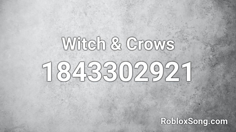 Witch & Crows Roblox ID