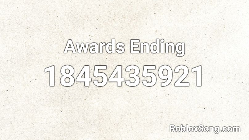 Awards Ending Roblox ID