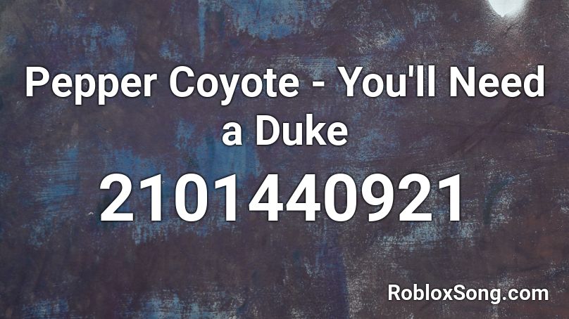 Pepper Coyote - You'll Need a Duke Roblox ID