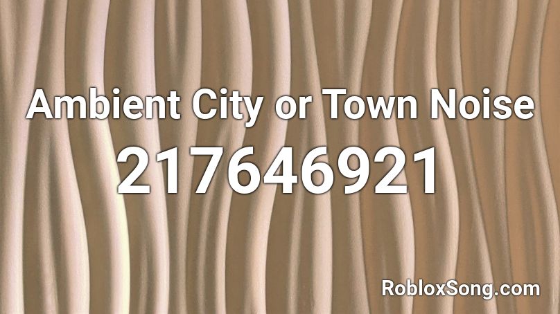 Ambient City or Town Noise Roblox ID