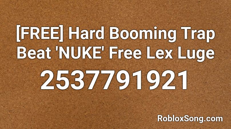 [FREE] Hard Booming Trap Beat 'NUKE' Free Lex Luge Roblox ID