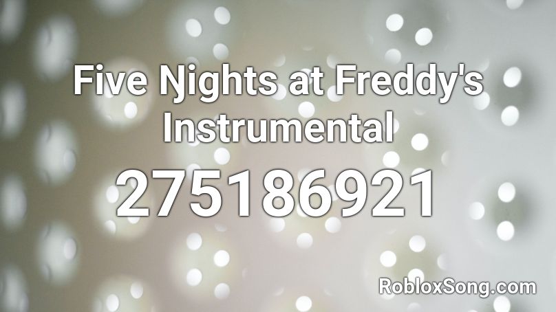 Five ŋights At Freddy S Instrumental Roblox Id Roblox Music Codes - five nights at freddy's roblox code