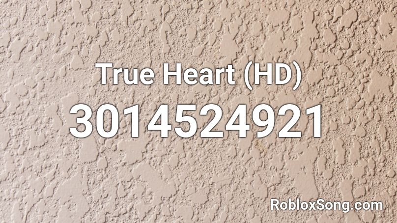 True Heart (HD) Roblox ID