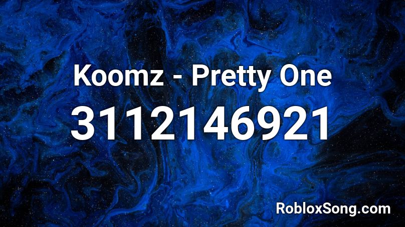 Koomz - Pretty One Roblox ID