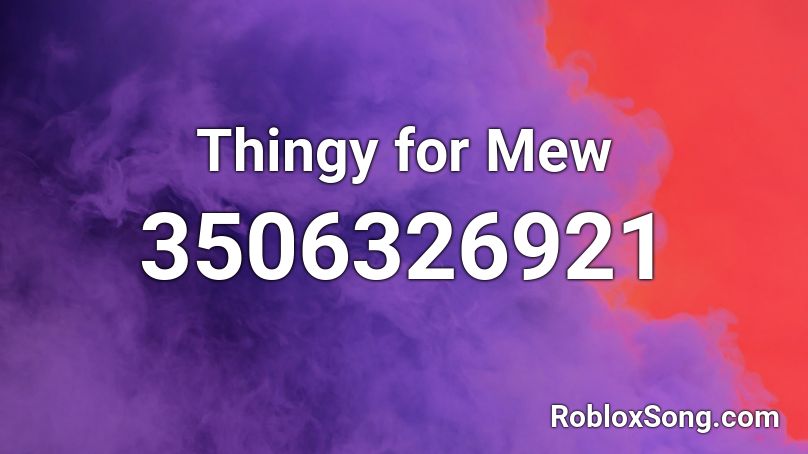 Thingy for Mew Roblox ID