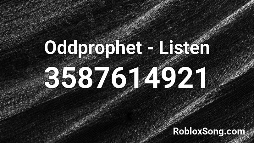 Oddprophet - Listen Roblox ID