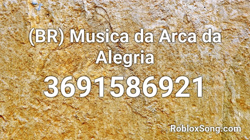 Remix - Musica da Arca da Alegria Roblox ID