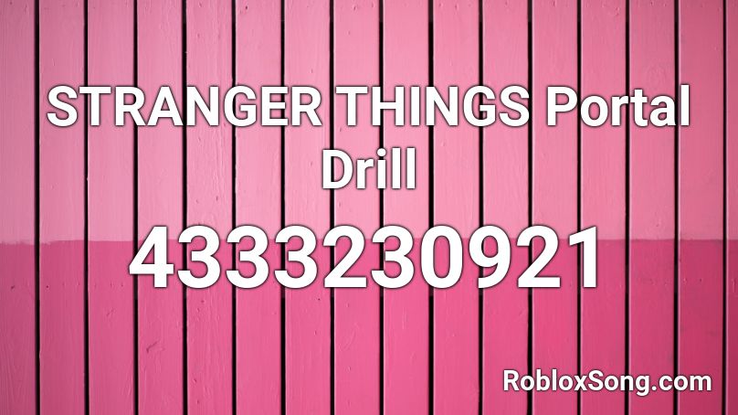 STRANGER THINGS Portal Drill Roblox ID