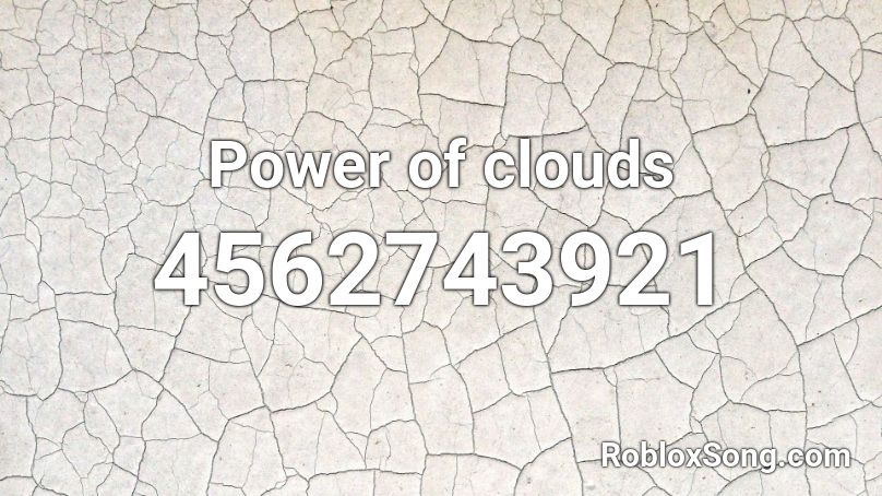 Power of clouds Roblox ID