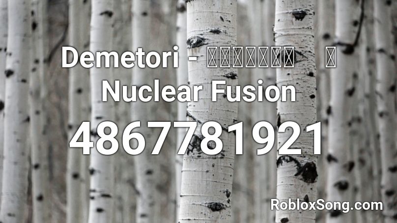 Demetori - 霊知の太陽信仰　～ Nuclear Fusion Roblox ID