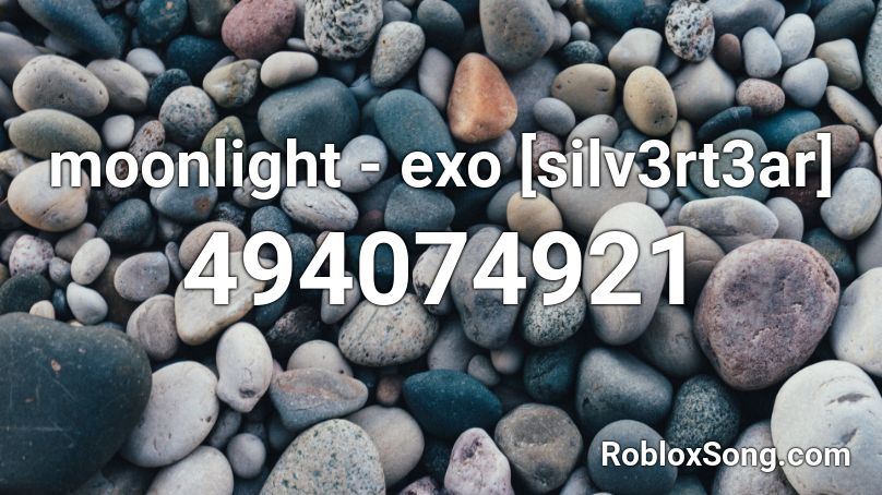 moonlight - exo [silv3rt3ar] Roblox ID