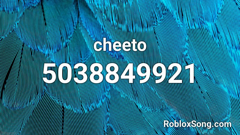 cheeto Roblox ID - Roblox music codes