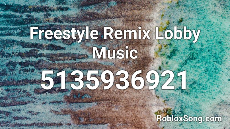 Freestyle Remix Lobby Music Roblox ID