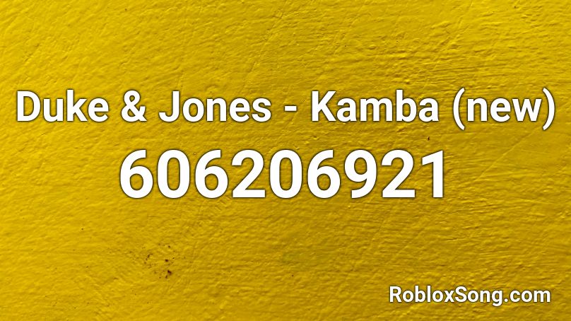 Duke & Jones - Kamba (new) Roblox ID