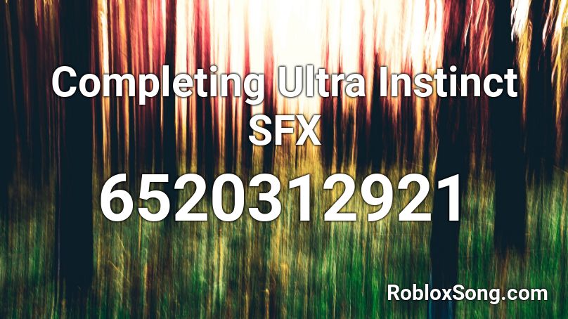 Completing Ultra Instinct SFX Roblox ID
