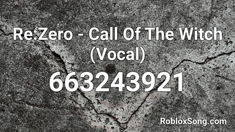 Re Zero Call Of The Witch Vocal Roblox Id Roblox Music Codes - escape the witch code roblox