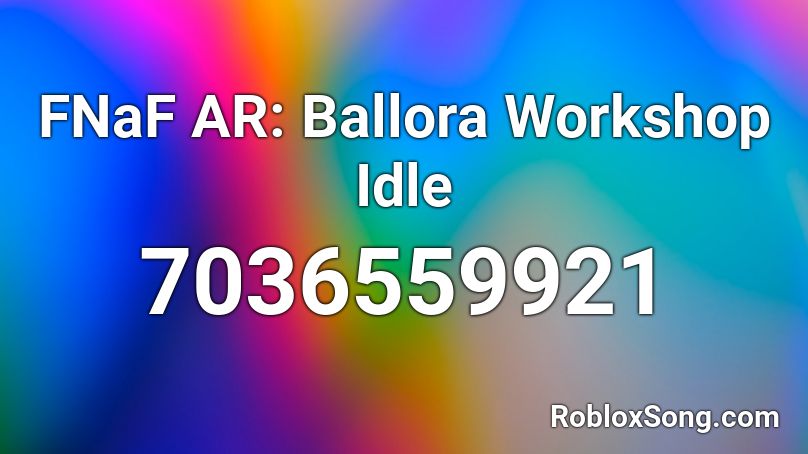 FNaF AR: Ballora Workshop Idle Roblox ID