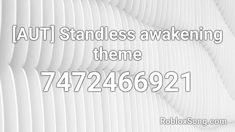 [AUT] Standless awakening theme Roblox ID