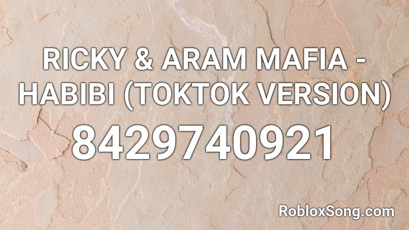 RICKY & ARAM MAFIA - HABIBI (TOKTOK VERSION) Roblox ID