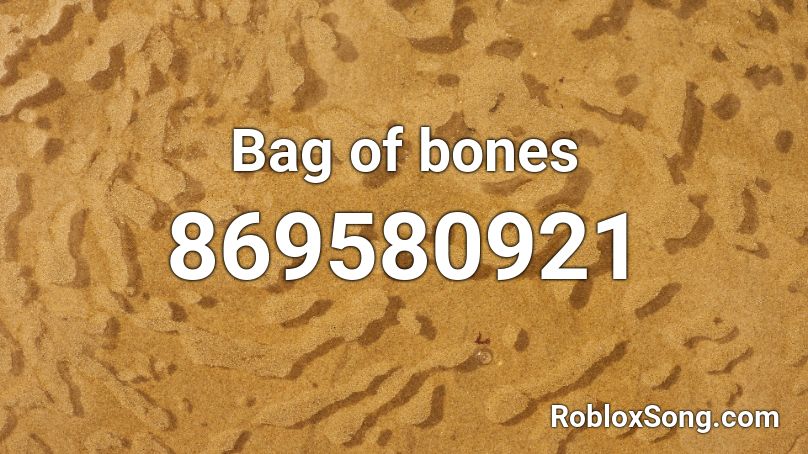 Bag of bones Roblox ID