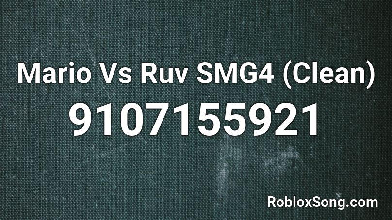 Mario Vs Ruv SMG4 (Clean) Roblox ID