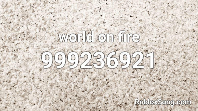 world on fire  Roblox ID