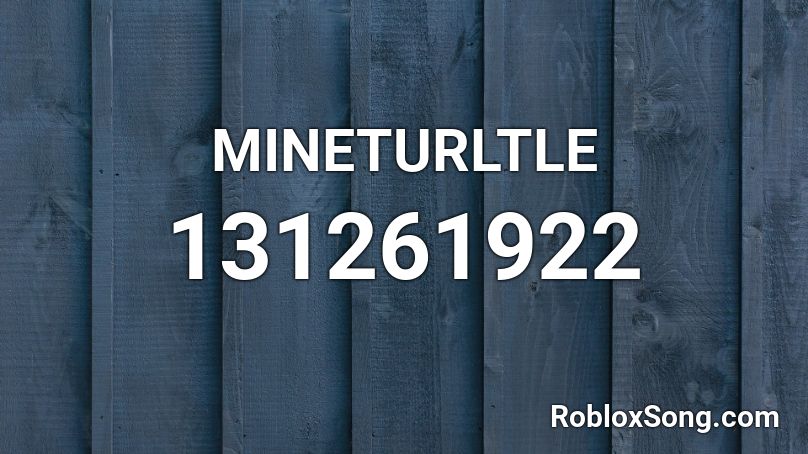 MINETURLTLE Roblox ID