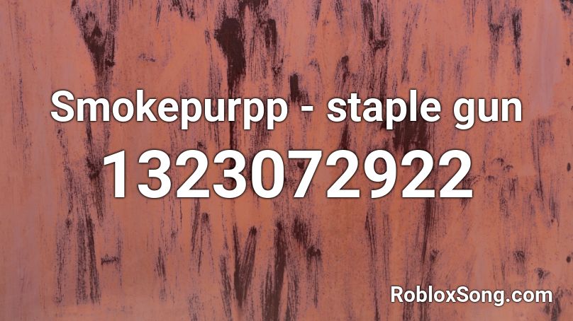 Smokepurpp - staple gun Roblox ID
