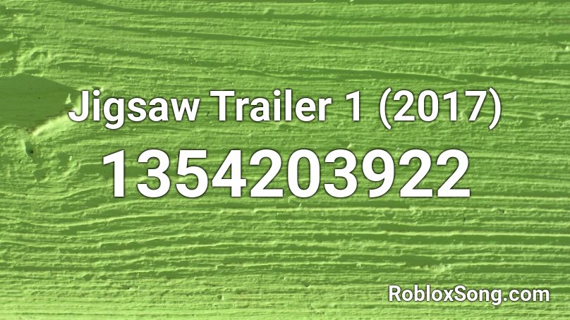 Jigsaw Trailer 1 2017 Roblox Id Roblox Music Codes - im so lonely roblox song id