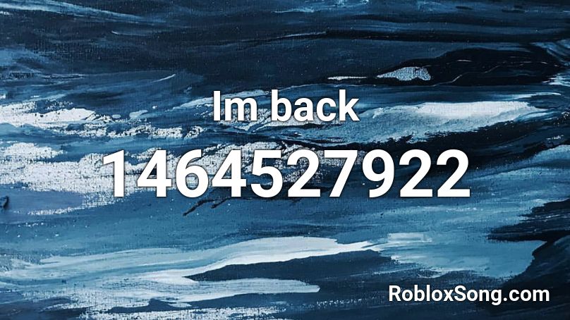 Im back Roblox ID