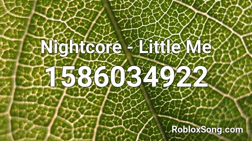 Nightcore - Little Me Roblox ID