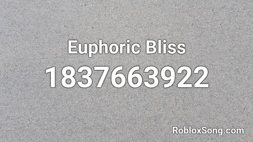 Euphoric Bliss Roblox ID